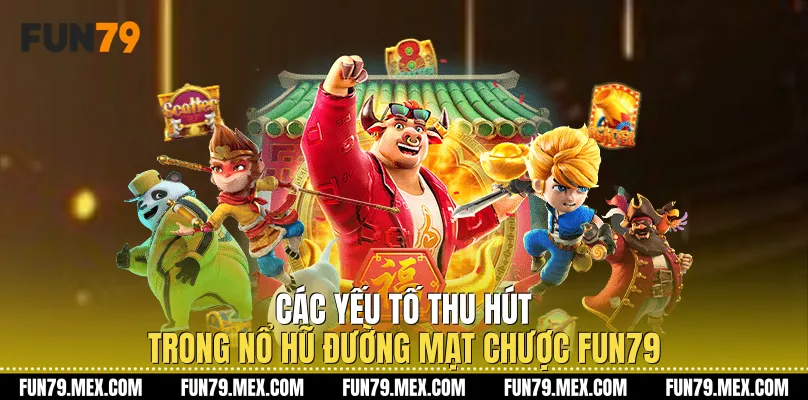 Các yếu tố thu hút trong Nổ hũ đường mạt chược Fun79