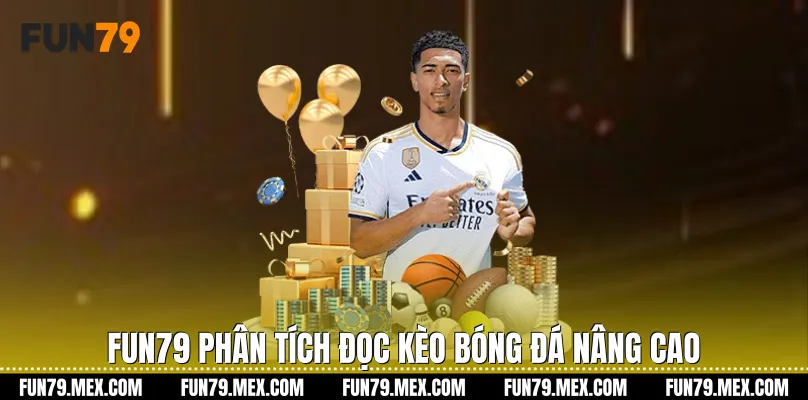 Fun79 phân tích đọc kèo bóng đá nâng cao